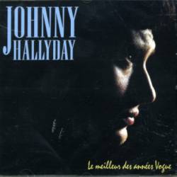 Johnny Hallyday : Le Meilleur des Années Vogues